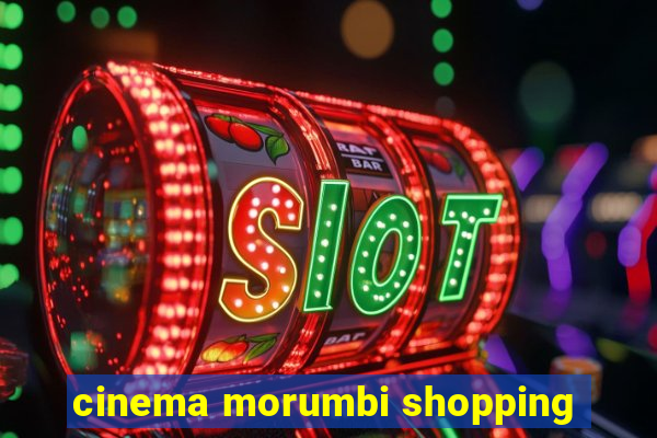 cinema morumbi shopping